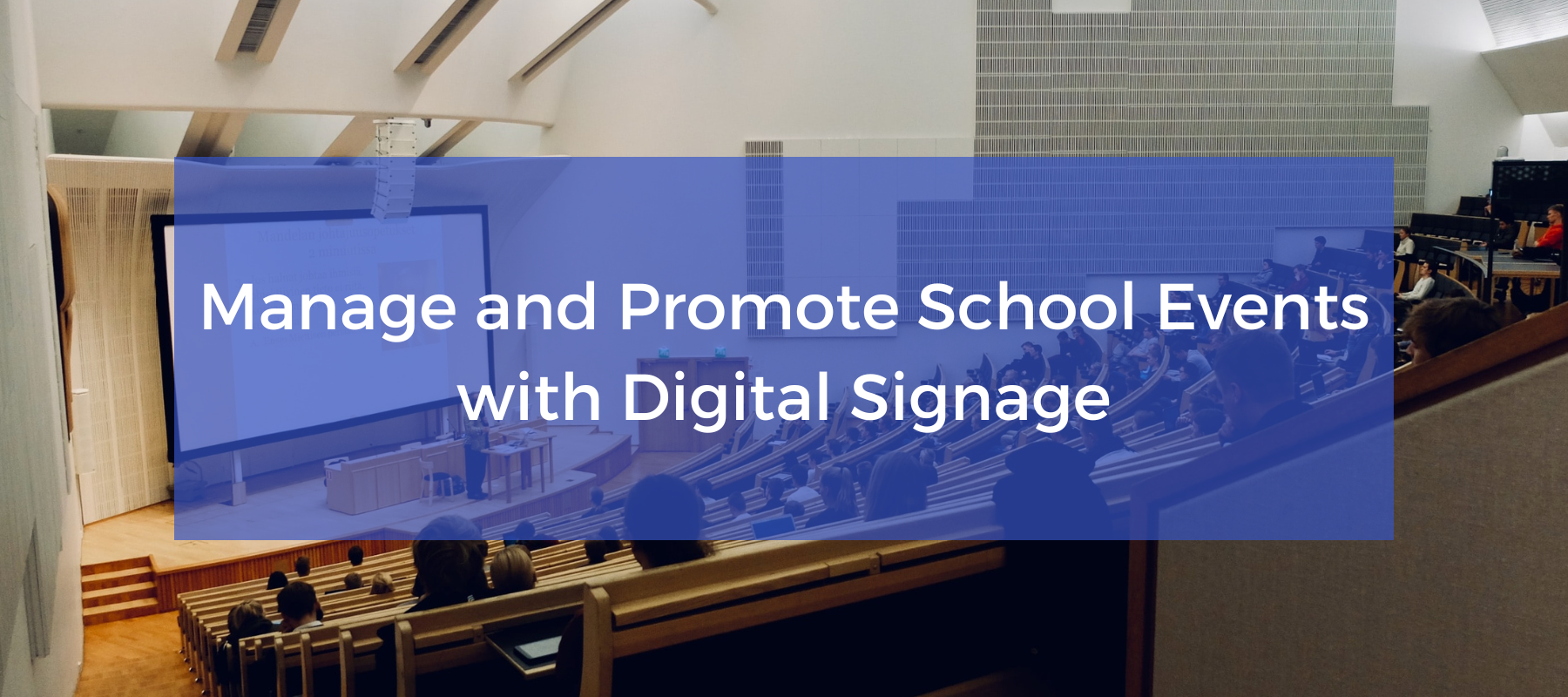 Manage and Promote School Events with Digital Signage